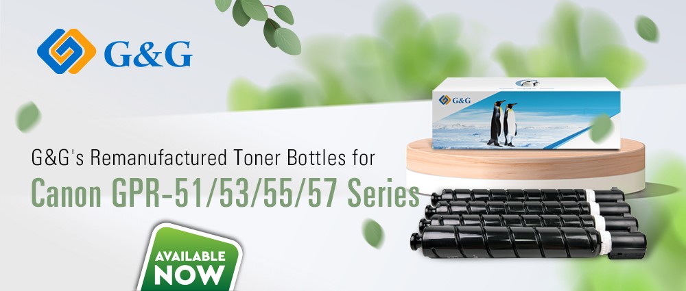 G G Introduces Remanufactured Toner Bottles For Canon Gpr 51 53 55 57 Series G G Image Toner Cartridge Inkjet Cartridge Ribbon Cartridge Label Cassette Ink Printer Brand News Http Www Ggimage Com